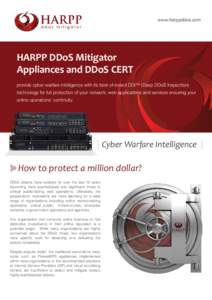www.harppddos.com  HARPP DDoS Mitigator Appliances and DDoS CERT provide cyber warfare intelligence with its best-of-breed DDI™ (Deep DDoS Inspection) technology for full protection of your network, web applications an