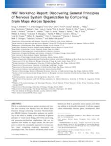 R E S EA R C H A R T I C L E  NSF Workshop Report: Discovering General Principles of Nervous System Organization by Comparing Brain Maps Across Species Georg F. Striedter,1* T. Grant Belgard,2 Chun-Chun Chen,3 Fred P. Da