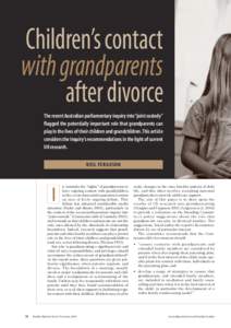 Children’s contact with grandparents after divorce The recent Australian parliamentary inquiry into “joint custody” flagged the potentially important role that grandparents can play in the lives of their children a