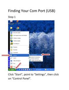 Finding Your Com Port (USB) Step 1 Click “Start”, point to “Settings”, then click on “Control Panel”.