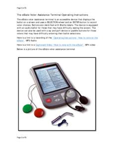 Page 1 of 5  The eSlate Voter Assistance Terminal Operating Instructions The eSlate voter assistance terminal is an accessible device that displays the ballot on a screen and uses a SELECTION wheel and an ENTER button to