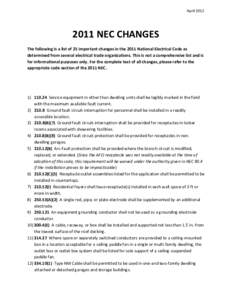 April[removed]NEC CHANGES The following is a list of 25 important changes in the 2011 National Electrical Code as determined from several electrical trade organizations. This is not a comprehensive list and is for inf