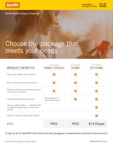 Benefit Matrix Package Comparison  Choose the package that meets your needs PRODUCT BENEFITS