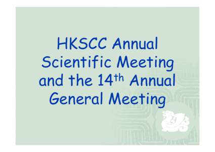 HKSCC Annual Scientific Meeting th and the 14 Annual General Meeting