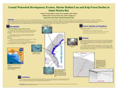 Coastal Watershed Development, Erosion, Marine Habitat Loss and Kelp Forest Decline in Santa Monica Bay Tania M. Leisten, Rikk G. Kvitek, Pat J. Iampietro, Kate Thomas California State University Monterey Bay, Seafloor M