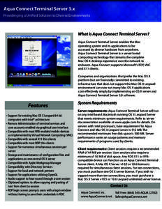 Aqua Connect Terminal Server 3.x Providinging a Unified Solution to Diverse Environments What is Aqua Connect Terminal Server? Aqua Connect Terminal Server enables the Mac operating system and its applications to be