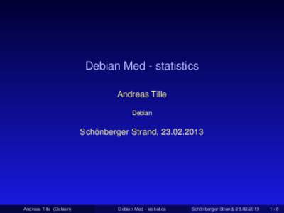 Debian Med - statistics Andreas Tille Debian Schönberger Strand, [removed]