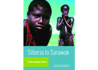 Siberia to Sarawak Tribal peoples of Asia a Survival International publication