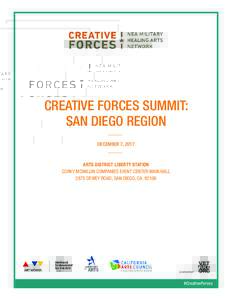 CREATIVE FORCES SUMMIT: SAN DIEGO REGION DECEMBER 7, 2017 ARTS DISTRICT LIBERTY STATION CORKY MCMILLIN COMPANIES EVENT CENTER MAIN HALL