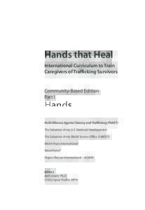 Hands that Heal International Curriculum to Train Caregivers of Trafficking Survivors Community-Based Edition Part I