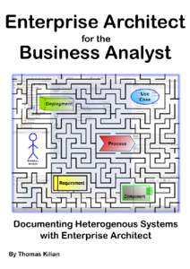 EA for the Business Analyst Documenting heterogenous systems with Enterprise Architect Thomas Kilian This book is for sale at http://leanpub.com/EABA This version was published on[removed]