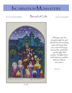 INCARNATION MONASTERY Bread of Life An Occasional Newsletter  Issue 20 Spring 2017