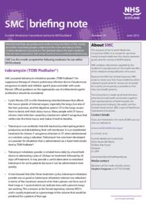 SMC briefing note Scottish Medicines Consortium advice to NHSScotland Monthly briefings are produced in order to help members of the media and other interested people understand the work and advice of the Scottish Medici