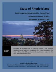 State of Rhode Island Detail Budget and Actual Schedule – General Fund Fiscal Year Ended June 30, 2013 Supplement to the 2013 CAFR  2013