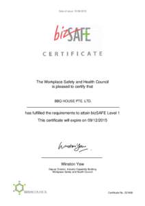 Date of issue: The Workplace Safety and Health Council is pleased to certify that  BBQ HOUSE PTE. LTD.
