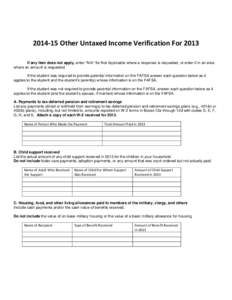 [removed]Other Untaxed Income Verification For 2013 If any item does not apply, enter “N/A” for Not Applicable where a response is requested, or enter 0 in an area where an amount is requested. If the student was requ