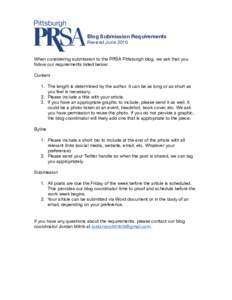 Blog Submission Requirements Revised June 2016 When considering submission to the PRSA Pittsburgh blog, we ask that you follow our requirements listed below: Content 1. The length is determined by the author. It can be a