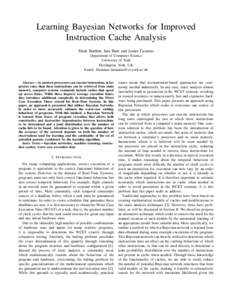 Learning Bayesian Networks for Improved Instruction Cache Analysis Mark Bartlett, Iain Bate and James Cussens Department of Computer Science University of York Heslington, York, UK