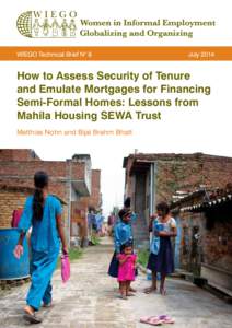 How to Assess Security of Tenure and Emulate Mortgages for Financing Semi-Formal Homes: Lessons from Mahila Housing SEWA Trust