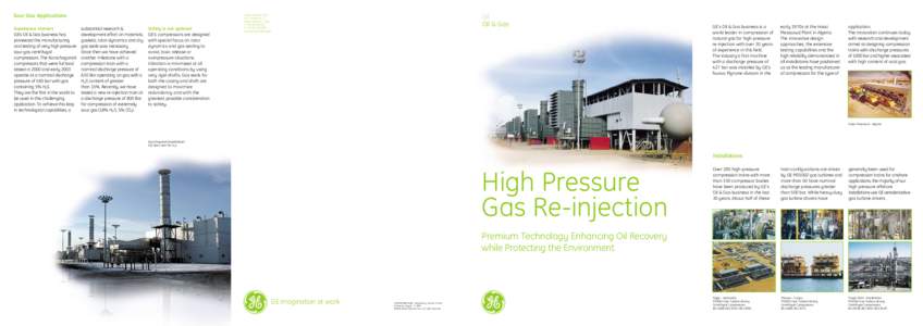Sour Gas Applications Experience matters GE’s Oil & Gas business has pioneered the manufacturing and testing of very high pressure sour gas centrifugal