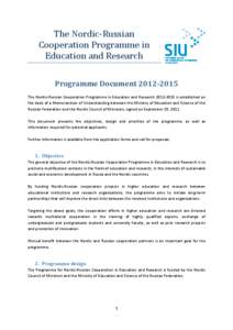 The Nordic-Russian Cooperation Programme in Education and Research Programme DocumentThe Nordic-Russian Cooperation Programme in Education and Researchis established on the basis of a Memorandum of 