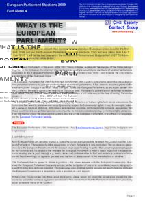 European Parliament Elections 2009 Fact Sheet 4 WHAT IS THE EUROPEAN PARLIAMENT?