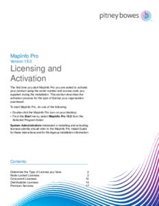 MapInfo Pro Version 15.0 Licensing and Activation The first time you start MapInfo Pro you are asked to activate