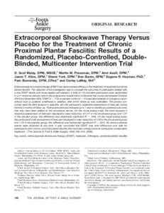 ORIGINAL RESEARCH  Extracorporeal Shockwave Therapy Versus Placebo for the Treatment of Chronic Proximal Plantar Fasciitis: Results of a Randomized, Placebo-Controlled, DoubleBlinded, Multicenter Intervention Trial