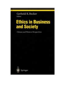 Ethics in Business and Society: Chinese and Western Perspectives Editor: Gerhold K. Becker Ethics Between East and West: The Example of Hong Kong: Introduction  Part One