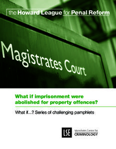 What if imprisonment were abolished for property offences? What if...? Series of challenging pamphlets What if imprisonment were abolished for property offences?