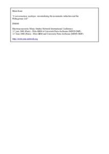 Brian Kane “L’acousmatique mythique: reconsidering the acousmatic reduction and the Pythagorean veil” EMS08 Electroacoacoustic Music Studies Network International Conference 3-7 juinParis) - INA-GRM et Unive