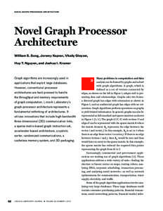 NOVEL GRAPH PROCESSOR ARCHITECTURE  Novel Graph Processor Architecture William S. Song, Jeremy Kepner, Vitaliy Gleyzer, Huy T. Nguyen, and Joshua I. Kramer