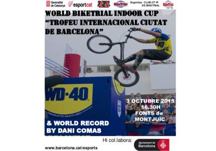 Organitza: CLUB OT PI DE BIKETRIAL WORLD BIKETRIAL INDOOR CUP “trofeu internacional ciutat de BARCeLONA”