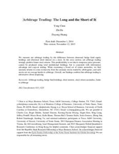 Arbitrage Trading: The Long and the Short of It Yong Chen Zhi Da Dayong Huang First draft: December 1, 2014 This version: November 12, 2015