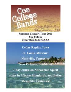 Summer Concert Tour 2011 Coe College Cedar Rapids, Iowa USA Cedar Rapids, Iowa St. Louis, Missouri