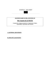 QUESTIONNAIRE TO THE ATTENTION OF  Mrs Sandra KALNIETE Commissioner designate attached to Commissioner Fishler, responsible for Agriculture and Fisheries