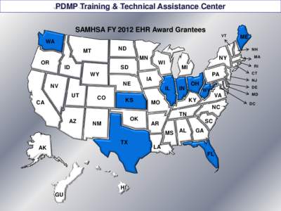 PDMP Training & Technical Assistance Center SAMHSA FY 2012 EHR Award Grantees VT WA ND