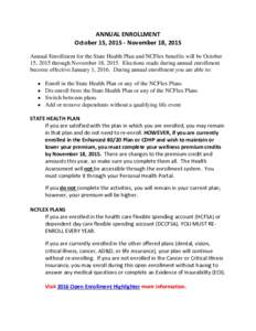 ANNUAL ENROLLMENT  October 15, 2015 ‐ November 18, 2015    Annual Enrollment for the State Health Plan and NCFlex benefits will be October 15, 2015 through November 18, 2015. Elections made during annual enro
