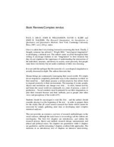 Book Reviews/Comptes rendus  PAUL S. GRAY, JOHN B. WILLIAMSON, DAVID A. KARP, and JOHN R. DALPHIN, The Research Imagination: An Introduction to Qualitative and Quantitative Methods. New York: Cambridge University Press, 