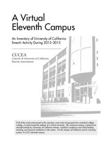 A Virtual Eleventh Campus An Inventory of University of California Emeriti Activity During 2012–2015 _________________________________________________