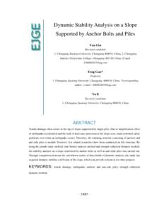 Dynamic Stability Analysis on a Slope Supported by Anchor Bolts and Piles Yun Liu Doctoral candidate 1. Chongqing Jiaotong University, Chongqing, China; 2. Chongqing Industry Polytechnic College, Chongqing,