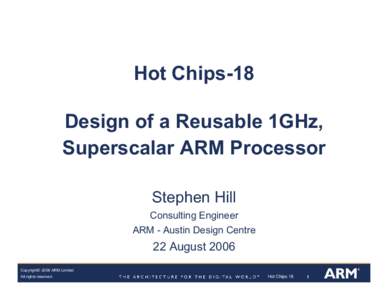 Microsoft PowerPoint - HC18.630.S6T3.Design of a Reusable 1Ghz Superscalar ARM Processor.ppt