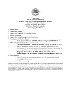 AGENDA STATE OF NEW MEXICO PUBLIC EMPLOYEE LABOR RELATIONS BOARD Duff Westbrook, Board Chair Tuesday, October 7, 2014 9:30 a.mCoors Blvd. N.W. Suite 303