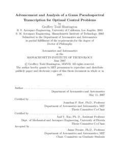 Advancement and Analysis of a Gauss Pseudospectral Transcription for Optimal Control Problems by Geoffrey Todd Huntington B. S. Aerospace Engineering, University of California, Los Angeles, 2001