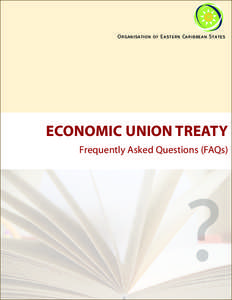 Organisation of Eastern Caribbean States  ECONOMIC UNION TREATY Frequently Asked Questions (FAQs)  ?