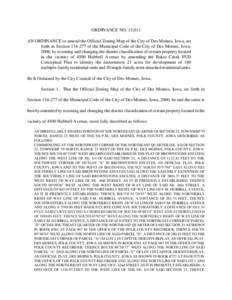 ORDINANCE NO. 15,011 AN ORDINANCE to amend the Official Zoning Map of the City of Des Moines, Iowa, set forth in Section[removed]of the Municipal Code of the City of Des Moines, Iowa, 2000, by rezoning and changing the d