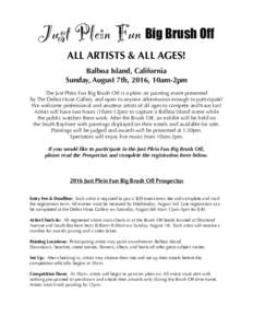 Just Plein Fun Big Brush Off ALL ARTISTS & ALL AGES! Balboa Island, California  Sunday, August 7th, 2016, 10am-2pm The Just Plein Fun Big Brush Off is a plein air painting event presented  