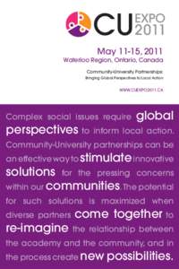 May 11-15, 2011  Waterloo Region, Ontario, Canada Community-University Partnerships: Bringing Global Perspectives to Local Action