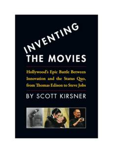 First Digital Edition - Preview © 2008 Scott Kirsner / CinemaTech Books To purchase the complete book in digital or paperback form, please visit Amazon.com, CreateSpace.com, or Lulu.com. Cover design by Lisa Foulger. 