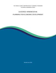 THE RHODE ISLAND COMPREHENSIVE PLANNING STANDARDS GUIDANCE HANDBOOK SERIES GUIDANCE HANDBOOK #6: PLANNING FOR ECONOMIC DEVELOPMENT